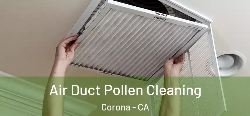 Air Duct Pollen Cleaning Corona - CA