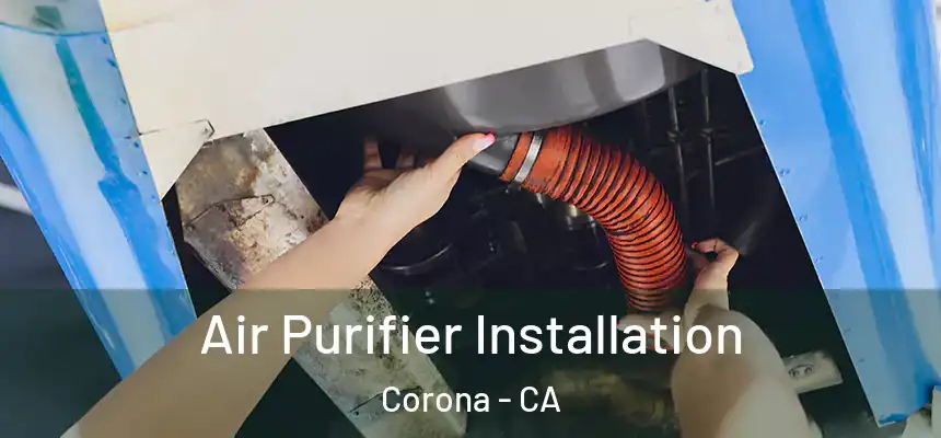  Air Purifier Installation Corona - CA