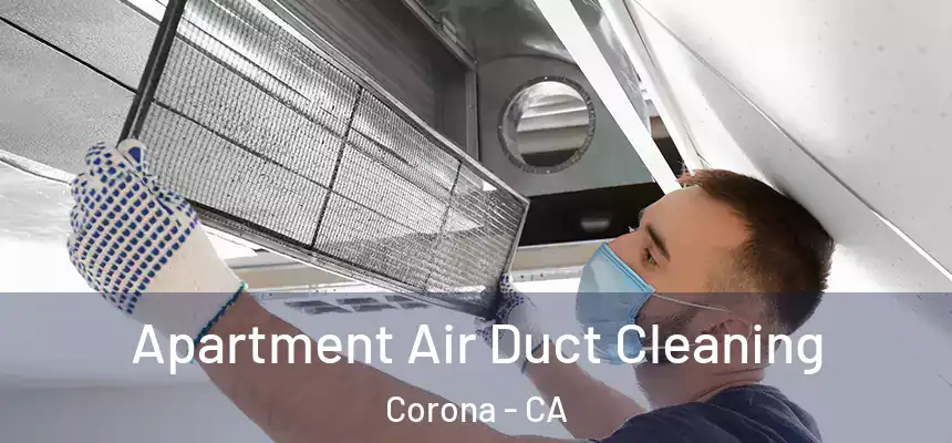  Apartment Air Duct Cleaning Corona - CA