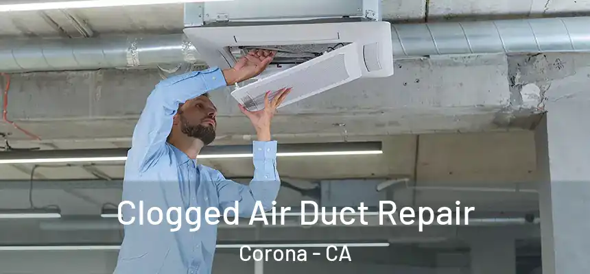  Clogged Air Duct Repair Corona - CA