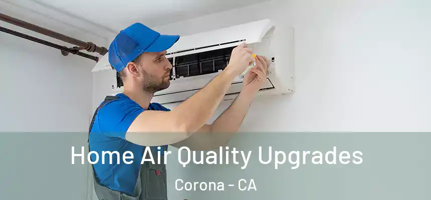 Home Air Quality Upgrades Corona - CA