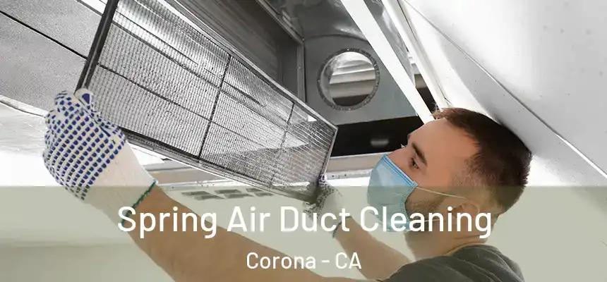 Spring Air Duct Cleaning Corona - CA