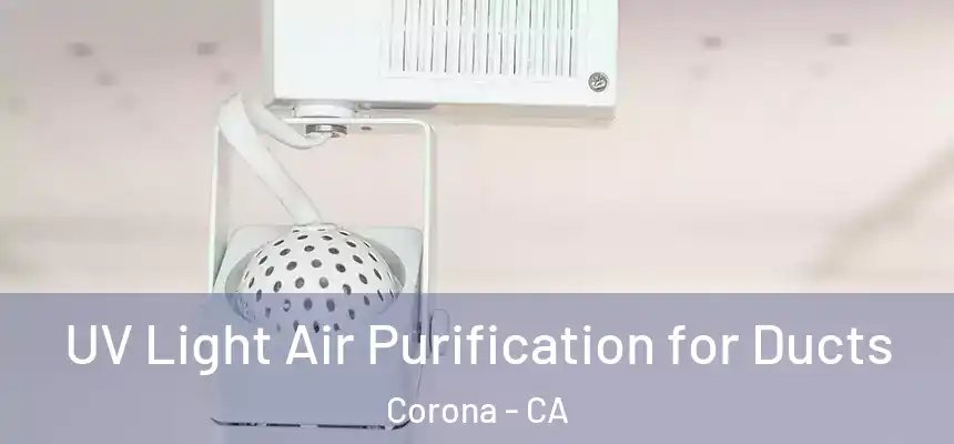 UV Light Air Purification for Ducts Corona - CA